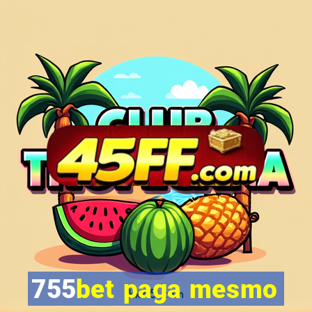 755bet paga mesmo
